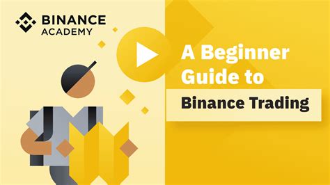 A Beginners Guide To Binance Trading Binance Academy