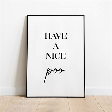 Have A Nice Poo Print Motivational Quote Black And White Wall Art