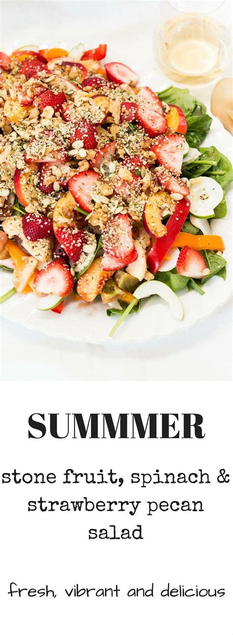 Summer Stone Fruit And Spinach Strawberry Pecan Salad Healthy Salad