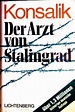 Der Arzt von Stalingrad by Heinz G. Konsalik — Reviews, Discussion ...