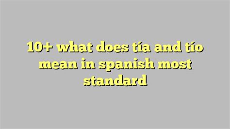 10 What Does Tía And Tío Mean In Spanish Most Standard Công Lý