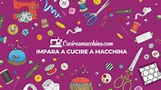 Cucire a Macchina – tanti tutorial gratis di cucito creativo