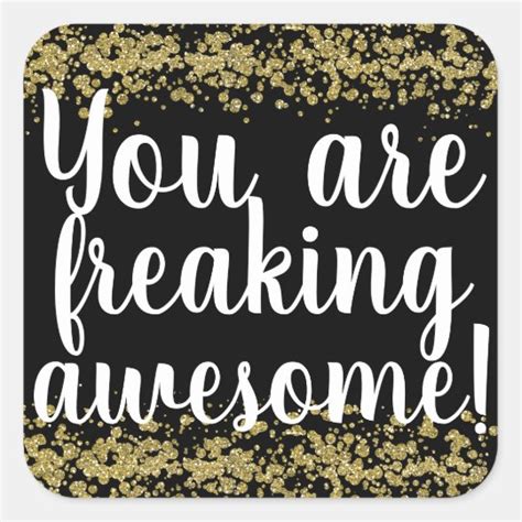 You Are Freaking Awesome Square Sticker