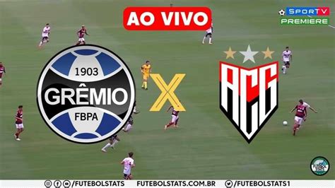 Assistir Gr Mio X Atl Tico Go Futebol Ao Vivo No Sportv E Premiere