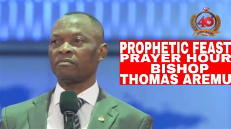 Bishop Thomas Aremu Personal Supplication 40th Anniversary Prophetic
