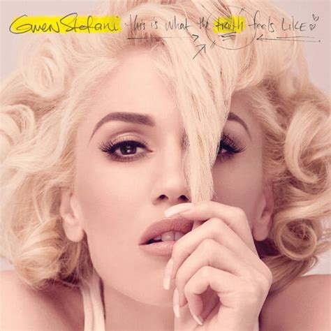 Gwen Stefani This Is What The Truth Feels Like letras e músicas Deezer