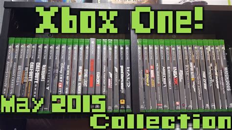 Xbox One Game Collection May 2015 Youtube