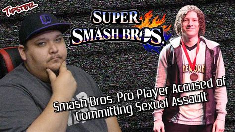 Smash Bros Pro Fow And The Potentially False Accusations Against Him