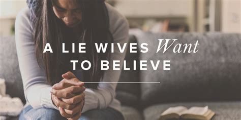 A Lie Wives Want To Believe Revive Our Hearts Blog Revive Our Hearts