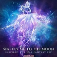 Sia – Fly Me To The Moon (Inspired By FINAL FANTASY XIV) - Abegmusic
