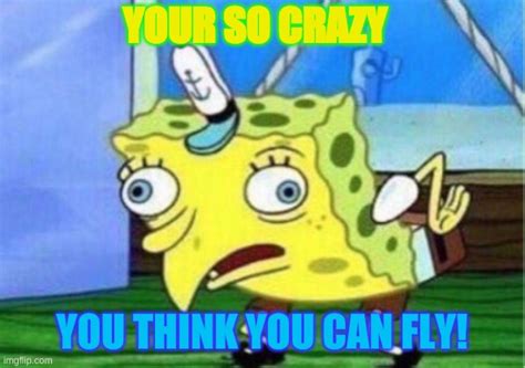 Check spelling or type a new query. Mocking Spongebob Meme - Imgflip