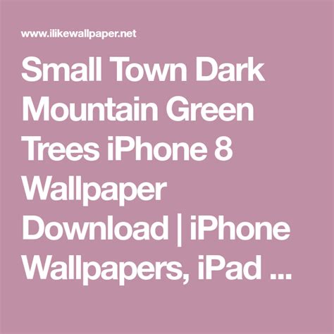 Small Town Dark Mountain Green Trees Iphone 8 Wallpaper Download