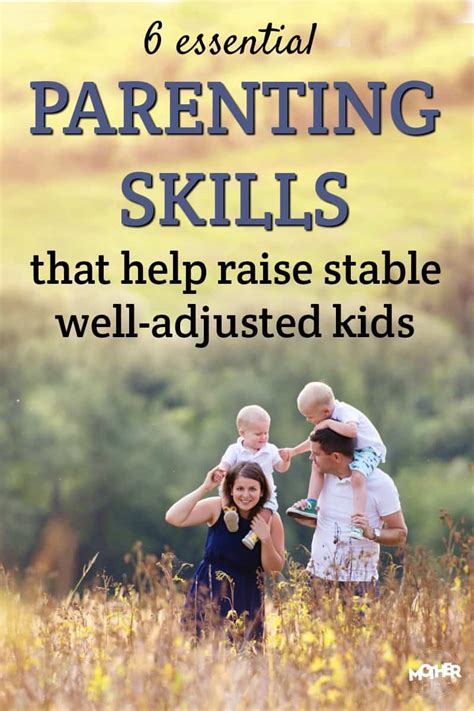 5 Parenting Skills That Help Raise Stable Well Adjusted Kids