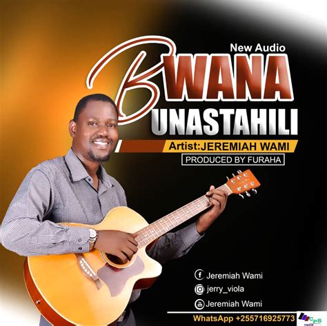 Audio L Jeremiah Wami Bwana Unastahili L Download Dj Kibinyo