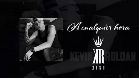 Kevin Roldan A Cualquier Hora Official Preview Youtube
