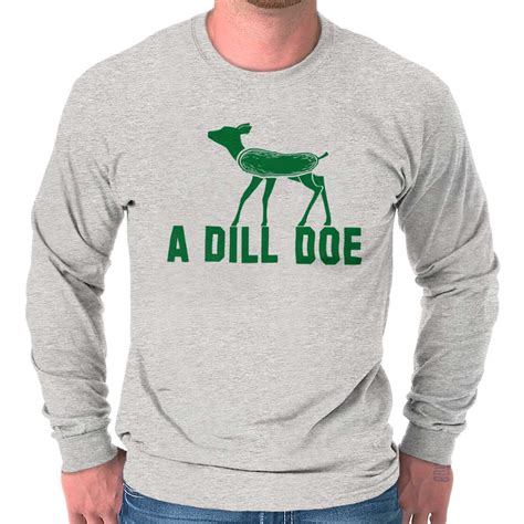 A Dill Doe Deer Pickle Pun Adult Humor T Long Sleeve Tshirt Tee For