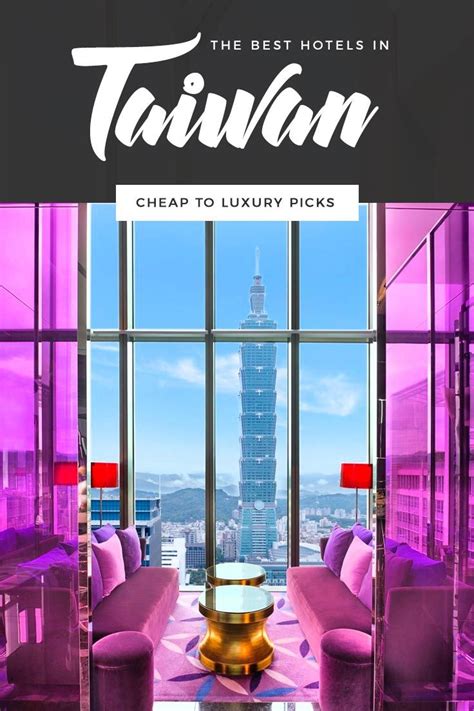 Best Hotels In Taipei Taiwan Budget To Luxury Options Best Hotels