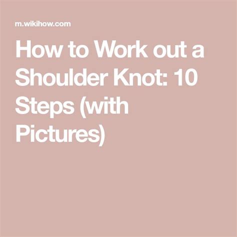 How to Work Out a Shoulder Knot | Shoulder knots, Muscle knots