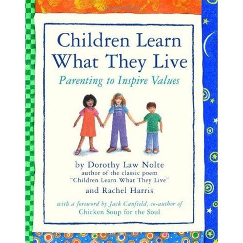 Children Learn What They Live Famous Poem By Dorothy Law Nolte Kids