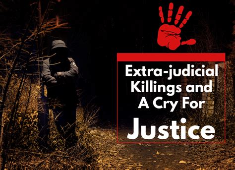 extra judicial killings and a cry for justice a societal approach legal 60