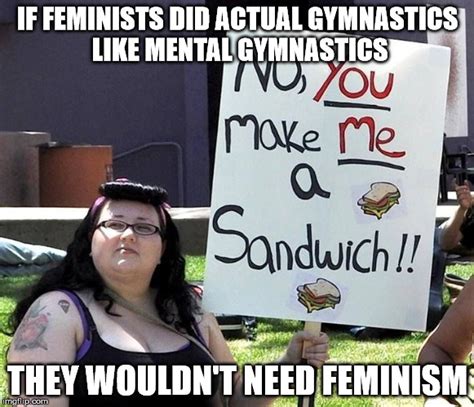 Fact Feminists Are Ignorant Lazy And Looking For A Scapegoat As To