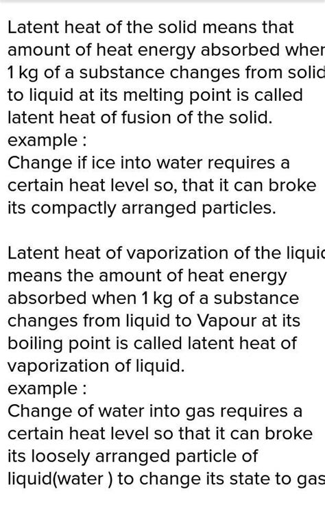 The latent heat of fusion for a substance is also regarded as the energy which is needed for accommodating an increase in the volume of the given substance after it undergoes a change in its physical change. What do you mean by Latent heat? Explain latent heat of ...