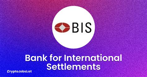 Bank For International Settlements Jobs Careers In Web3 Crypto Jobs List