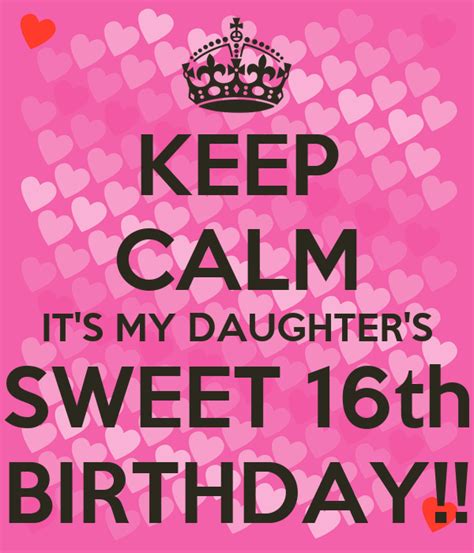 Keep Calm Its My Daughters Sweet 16th Birthday Poster Tomeka
