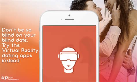 Don’t be so Blind on your Blind Date. Try Virtual Reality Dating Apps