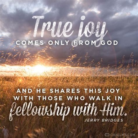 True Joy Comes Only From God And He Shares This Joy With Those Who
