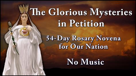 Glorious Mysteries In Petition No Music 54 Day Rosary Novena For Our