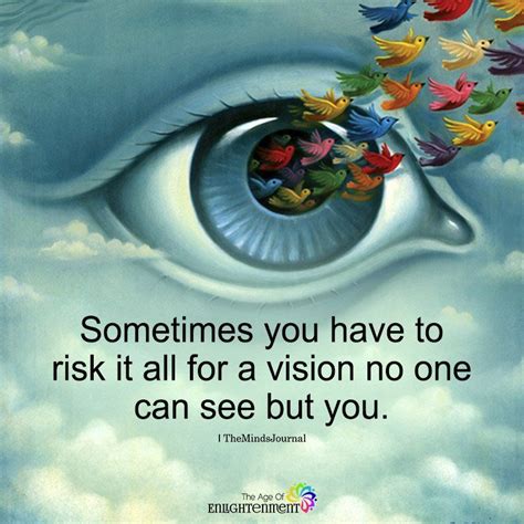 Sometimes You Have To Risk It All For A Vision Spiritual Quotes