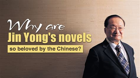 Why Are Jin Yongs Novels So Beloved By The Chinese Cgtn
