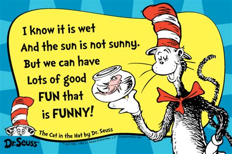 The Cat In The Hat Is Saying I Know It Is Wet And The Sun Is Not Sunny