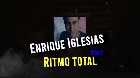 Enrique Iglesias Ritmo Total Dj Max Ponce Fiestero Youtube Music