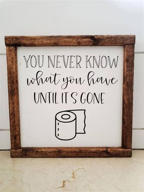 You Never Know What You Have Until It S Gone Sign Etsy Funny Bathroom Signs Bathroom Signs