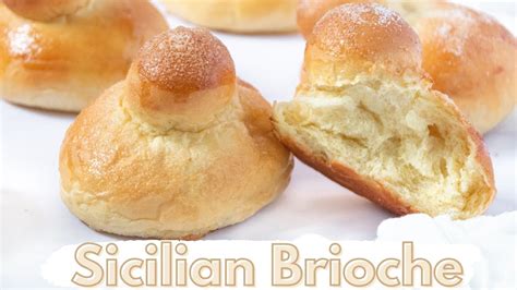 Sicilian Brioche Buns Recipe Brioches Col Tuppo Super Soft Youtube