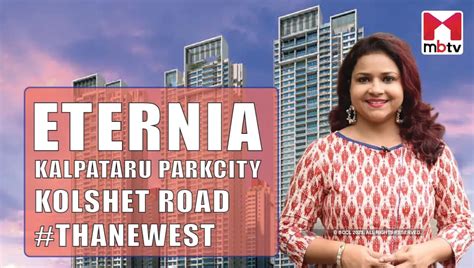 Project Review Kalpataru Parkcity Eternia Kolshet Road Thane West
