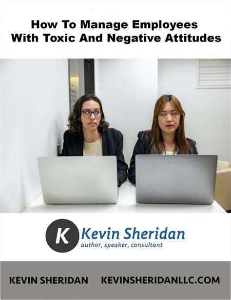 How To Manage Employees With Toxic And Negative Attitudes Free Blog