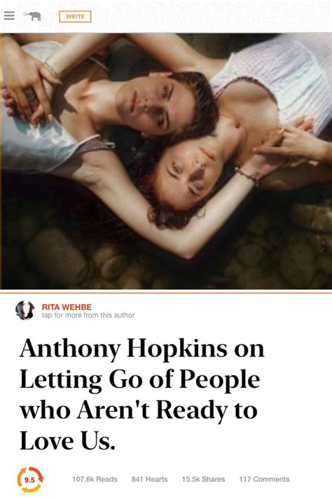 A Quote From Not Anthony Hopkins On Letting Go Of People Who Aren T
