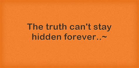 The Truth Cant Stay Hidden Forever~ Quozio