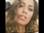 Leona Lewis - Better in Time (2008 Single Mix) HQ - YouTube