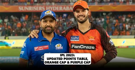 ipl 2023 updated points table orange cap and purple cap after match 25 between srh and mi