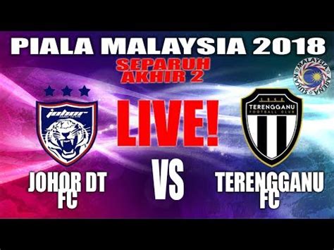 Kesemua 16 pasukan telah dibahagikan. JDT vs TERENGGANU - Separuh Akhir 2 - Piala Malaysia 2018 ...