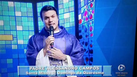 MISSA AO VIVO PADRE ALESSANDRO CAMPOS YouTube