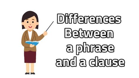 8 Differences Between A Phrase And A Clause With Examples