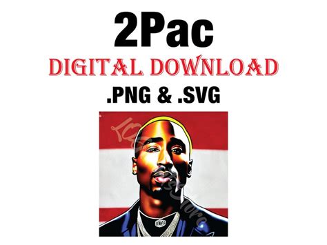 2pac Digital Art For Dtf Art Tupac Svg For Dtg Sublimation Png Etsy