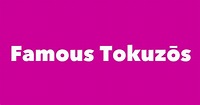 Most Famous People Named Tokuzō - #1 is Tokuzō Fukuda