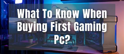 What To Know When Buying First Gaming Pc