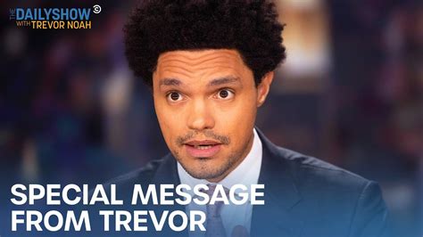 A Special Message From Trevor Noah The Daily Show Youtube